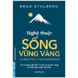 Nghệ Thuật Sống Vững Vàng - Brad Stulberg