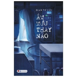 Âm Mưu Thay Não - Giản Tư Hải 285290