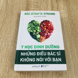 Y HỌC DINH DƯỠNG NHỮNG ĐIỀU BÁC SĨ KHÔNG NÓI VỚI BẠN
