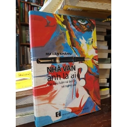 Nhà văn anh là ai ? - Ma Văn Kháng