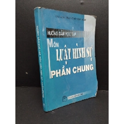 (TẶNG BOOKMARK) Hướng dẫn học tập môn luật hính sự - phần chung mới 70% ố ẩm có viết gấp bìa 2010 RBK2809 Sh.S. Cao Văn Hào GIÁO TRÌNH, CHUYÊN MÔN