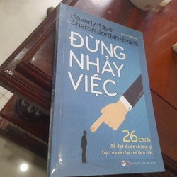 ĐỪNG NHẢY VIỆC, 26 cách đạt được những gì bạn muốn