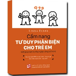 Cẩm nang tư duy phản biện cho trẻ em mới 100% Linda Elder 2016 HCM.PO