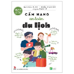 15 Bí Kíp Giúp Tớ An Toàn - Cẩm Nang An Toàn Du Lịch - Khải Minh, Khải Nguyên, Đan Lê 177370