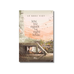 Khi trẻ người ta nghĩ khác - Lê Khải Việt Vanvosach