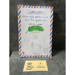 Đây đất nước con,kia tổ quốc mẹ- Kiều Bích Hương- Sách lưu kho mới 90-95% Sách mẹ và bé STB0302 Rebooks.vn