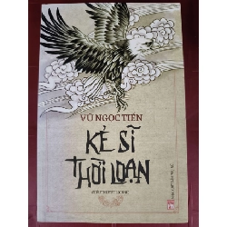 (TẶNG BOOKMARK) Kẻ sĩ thời loạn  - Xb 2019 - 320trang - Bìa mềm - Kt 16 x 24 VĂN HỌC RBK0810