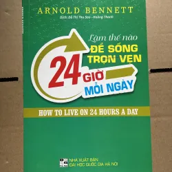 làm thế nào để sống trọn vẹn 24h một ngày