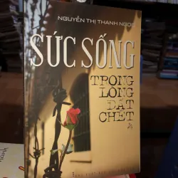 Sức sống trong lòng đất chết - Nguyễn Thị Thanh Ngọc