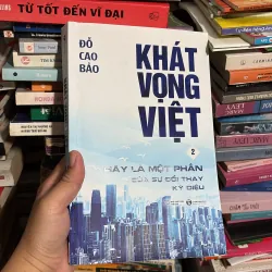 II Khát Vọng Việt _ Hãy Là Một Phần Của Sự Đổi Thay Kỳ Diệu (Quyển 2) - Đỗ Cao Bảo - 2022