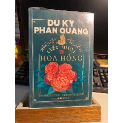 Du Ký Phan Quang - Tiếc Nuối Hoa Hồng-Tác giả: Phan Quang-Tên Nhà Cung Cấp:Đông A-Năm XB 2022-Kích Thước Bao Bì 24 x 16 x 3.1 cm -Số trang: 692 -Hình thức: Bìa Mềm STB1008