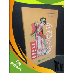 (TẶNG BOOKMARK) Báo ứng hiện đời 4 - Bay qua miền hạnh phúc 2015 mới 80% bẩn nhẹ RBK1504 triết lý cuộc sống