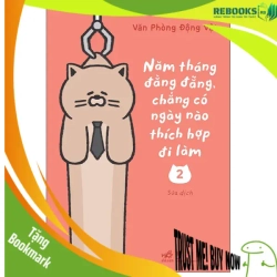 (TẶNG BOOKMARK) Năm tháng đằng đẵng, chẳng có ngày nào thích hợp đi làm 2 - Văn phòng động vật - 2025 - Đời sống - Lifestyle