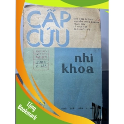 (TẶNG BOOKMARK) Cấp cứu nhi khoa 1984 mới 50% ố vàng rách bìa Chu Văn Tường, Nguyễn Công Khanh, Trần Quỵ, Lê Nam Trà và Cao Quốc Việt RBK2207 GIÁO TRÌNH, CHUYÊN MÔN