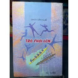 Trò chơi lớn 1999 mới 60% ố bẩn nhẹ Bạch Văn Quế HPB0906 SÁCH VĂN HỌC 459257