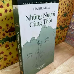 Những Người Cùng Thời - Ilia Erenbua 1031702
