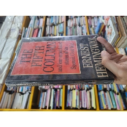 THE FIFTH COLUMN AND FOUR UNPUBLISHED STORIES OF THE SPANISH CIVIL WAR - Ernest Hemingway 150188