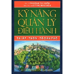 Kỹ năng quản lý điều hành tại ấp - thôn - tổ dân phố - PGS. TS Trương Thị Hiền