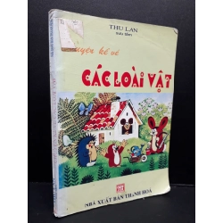 Chuyện kể về các loài vật mới 70% ố bẩn nhẹ có dấu mộc trang đầu 2005 HCM2809 Thu Lan VĂN HỌC