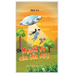 Người Tù Của Dĩa Bay - Tam Vũ (Mới 100%) Truyện ngắn, tản văn, NXB Tổng Hợp TPHCM - SÁCH ĐẠI HỌC