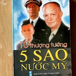 10 THƯỢNG TƯỚNG 5 SAO NƯỚC MỸ