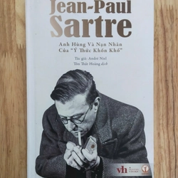 Jean Paul Sartre - Anh hùng và nạn nhân của ý thức khốn khổ