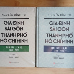 Gia Định - Sài Gòn - Thành Phố Hồ Chí Minh Dặm Dài Lịch Sử (1698 - 2020) -  Nguyễn Đình Tư 506212