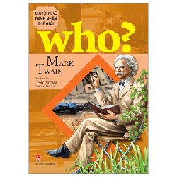 Who? Chuyện Kể Về Danh Nhân Thế Giới - Mark Twain - Team-Sinhwa 144220