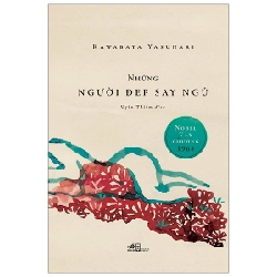 Những người đẹp say ngủ - Kawabata Yasunari 2019 New 100% HCM.PO