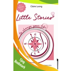 (TẶNG BOOKMARK) Little Stories - To change your life - Claire Luong - 2022