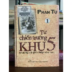 Từ chiến trường Khu 5 – Nhật ký và ghi chép văn học (Tập 1) – Phan Tứ