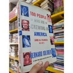 100 PEOPLE WHO ARE SCREWING UP AMERICA (AND AL FRANKEN IS #37) - B. Goldberg