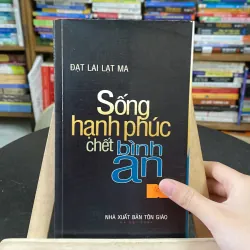 Sống hạnh phúc chết bình an-tác giả Đạt Lai Lạt Ma 991902