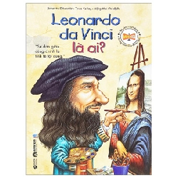 Bộ Sách Chân Dung Những Người Thay Đổi Thế Giới - Leonardo Da Vinci Là Ai? - Roberta Edwards, True Kelley