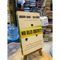 Who Killed Creativity and How Can We Get it Back? - Andrew Grant, Gaia Grant