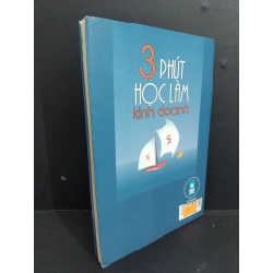 3 Phút học làm kinh doanh mới 80% bẩn bìa, ố nhẹ 2008 HCM2811 Văn Toàn MARKETING KINH DOANH Oreka-Blogmeo 329989