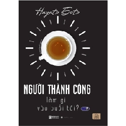 Người Thành Công Làm Gì Vào Buổi Tối? - Hayato Goto