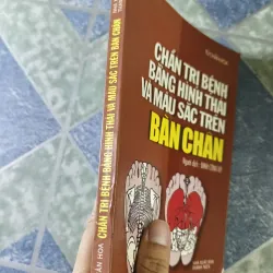 Chẩn trị bệnh bằng hình thái và màu sắc trên bàn chân - Từ Chấn Hoa 779498