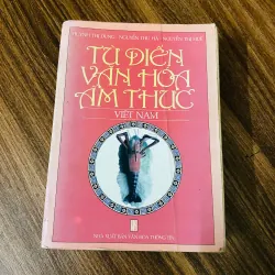 Từ điển Văn hóa Ẩm thực Việt Nam - Huỳnh Thị Dung, Nguyễn Thu Hà, Nguyễn Thị Huế#HATRA