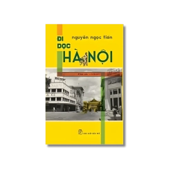 Đi dọc Hà Nội - Nguyễn Ngọc Tiến