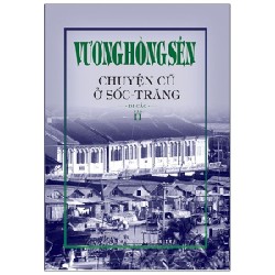 Chuyện Cũ Ở Sốc - Trăng - Tập 2 - Vương Hồng Sển