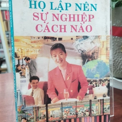 HỌ LẬP NÊN SỰ NGHIỆP CÁCH NÀO 330228