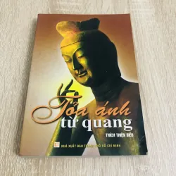 TOẢ ÁNH TỪ QUANG ( Thích Thiện Siêu)