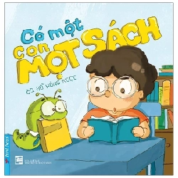 Có Một Con Mọt Sách - BS. Đỗ Hồng Ngọc (Mới 100%) Truyện thiếu nhi, First News - SÁCH ĐẠI HỌC