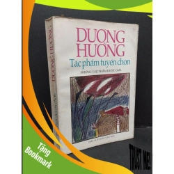 (TẶNG BOOKMARK) Tác phẩm tuyển chọn mới 80% bẩn bìa, ố vàng, nhăn gáy 1997 RBK2110 Dương Hướng VĂN HỌC