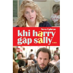 Khi Harry Gặp Sally - Nora Ephron ASB.PO Oreka Blogmeo 230225