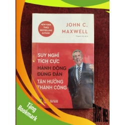 (TẶNG BOOKMARK) Suy nghĩ tích cực hành động đúng đắn, mới 100%