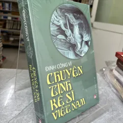 CHUYỆN TÌNH KẺ SĨ VIỆT NAM - ĐINH CÔNG VĨ