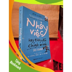 (TẶNG BOOKMARK) Nhảy việc hãy thay đổi chính mình Jon Acuff mới 80% 2017