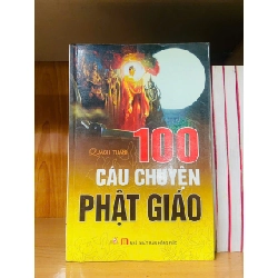 100 câu chuyện Phật Giáo / Quách Thành TÂM LINH - TÔN GIÁO - THIỀN VAVO1301 Blogmeo040226